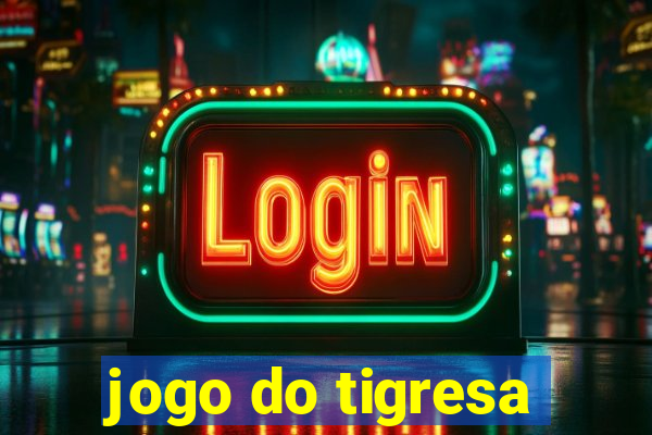 jogo do tigresa